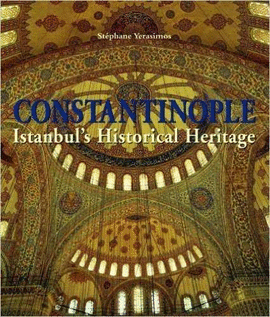 CONSTANTINOPLE. ISTANBULS HISTORICAL HERITAGE