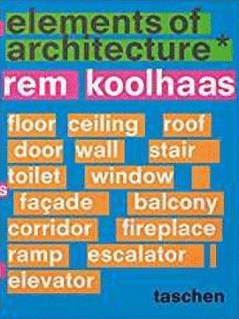REM KOOLHAAS ELEMENTS OF ARCHITECTURE (IN)