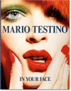 IN YOUR FACE.MARIO TESTINO
