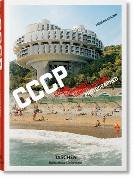 FRDRIC CHAUBIN. CCCP. COSMIC COMMUNIST CONSTRUCTIONS PHOTOGRAPHED