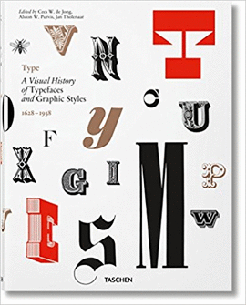 TYPE A VISUAL HISTORY OF TYPEFACES GRAPHIC STYLES (IN/FR/AL
