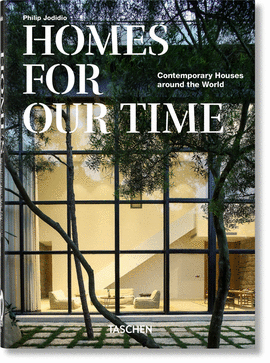 HOMES FOR OUR TIME. CONTEMPORARY HOUSES AROUND THE WORLD  40TH ANNIVERSARY EDIT