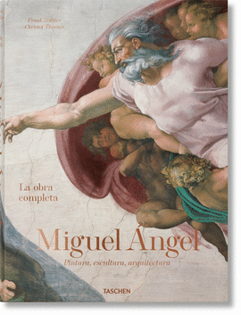 MIGUEL NGEL. LA OBRA COMPLETA. PINTURA, ESCULTURA, ARQUITECTURA