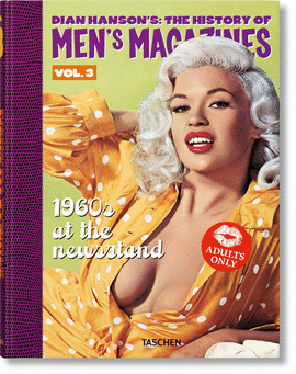 DIAN HANSON'S: THE HISTORY OF MEN'S MAGAZINES. VOL. 3: 1960S AT THE NEWSSTAND