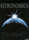 ASTRONOMICA - GALAXIAS ESTRELLAS PLANETAS EXPLORACIONES ESP