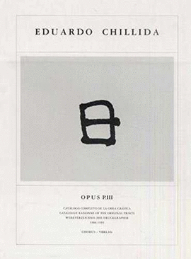 EDUARDO CHILLIDA OPUS P.III(CATALOGO COMPLETO DE LA OBRA GRAFICA)