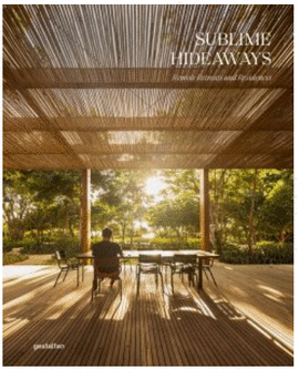 SUBLIME HIDEAWAYS - REMOTE RETREATS AND RESIDENCES