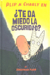 TE DA MIEDO LA OSCURIDAD