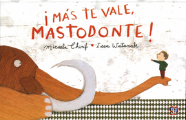 MS TE VALE, MASTODONTE!