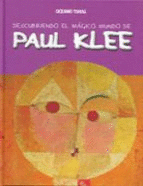 DESCUBRIENDO EL MAGICO MUNDO DE PAUL KLEE