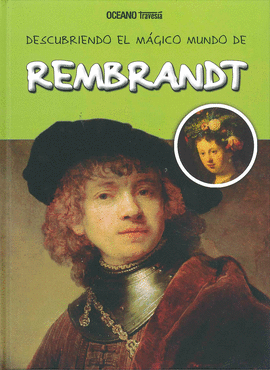 REMBRANDT, DESCUBRIENDO EL M�GICO MUNDO DE