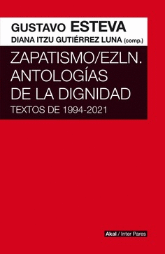 ZAPATISMO;EZLN. ANTOLOGAS DE LA DIGNIDAD