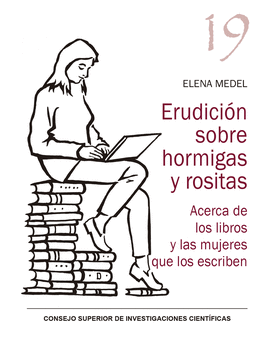 ERUDICIN SOBRE HORMIGAS Y ROSITAS : ACERCA DE LOS LIBROS Y LAS MUJERES QUE LOS