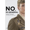 NO, MI GENERAL (ZADIA CANTERA)