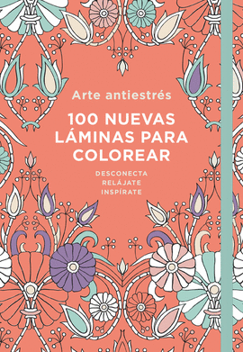 ARTE ANTIESTRS: 100 NUEVAS LMINAS PARA COLOREAR