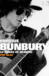 ENRIQUE BUNBURY. LO DEMAS ES SILENCIO