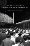 PR�XIMA ESTACI�N, MADRID-ATOCHA