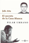 JEFE ATTA. EL SECRETO DE LA CASA BLANCA