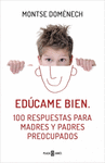 EDUCAME BIEN:100 RESPUESTAS PARA PADRES