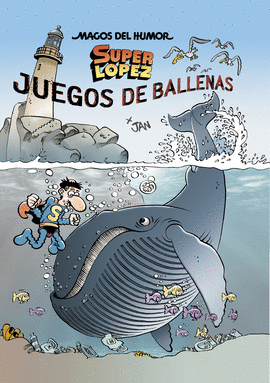 JUEGOS DE BALLENAS (MAGOS DEL HUMOR SUPERLPEZ 212)