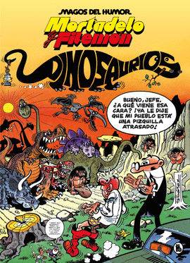 MORTADELO Y FILEMN. DINOSAURIOS (MAGOS DEL HUMOR 52)