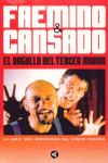 FAEMINO Y CANSADO. EL ORGULLO DEL TERCER MUNDO