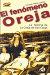 EL FENOMENO OREJA.LA HISTORIA DE L OREJA DE VAN GOGH