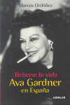 BEBERSE LA VIDA.AVA GARDNER EN ESPA�A