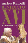 BENEDICTO XVI EL CUSTODIO DE LA FE