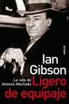 LIGERO DE EQUIPAJE, LA VIDA DE ANTONIO MACHADO