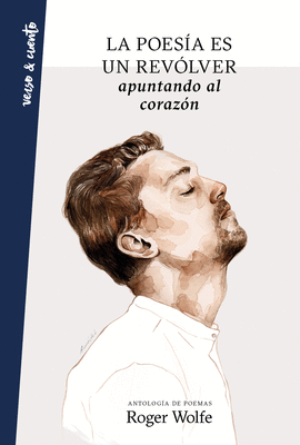 LA POES�A ES UN REV�LVER APUNTANDO AL CORAZ�N