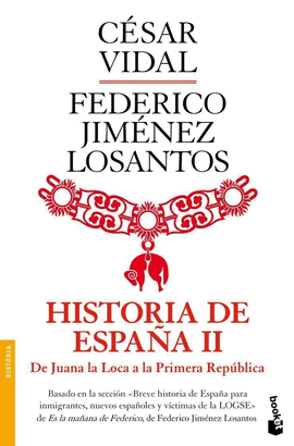 HISTORIA DE ESPAA II. DE JUANA LA LOCA A LA PRIMERA REPBLICA