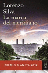 LA MARCA DEL MERIDIANO - PREMIO PLANETA 2012