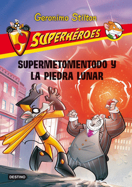 SUPERHROES 9. SUPERMETOMENTODO Y LA PIEDRA LUNAR