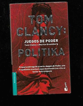 TOM CLANCY.JUEGOS DE PODER:POLITIKA -BOOKET 1012