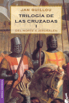 TRILOGIA DE LAS CRUZADAS I. DEL NORTE A JERUSALEN