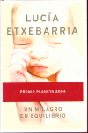 UN MILAGRO EN EQUILIBRIO - P.PLANETA 2004)