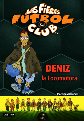 LAS FIERAS DEL FUTBOL CLUB 5 -DENIZ LA LOCOMOTORA