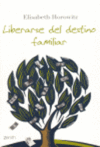 LIBERARSE DEL DESTINO FAMILIAR