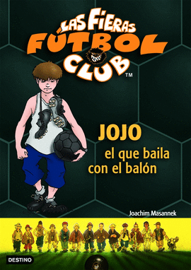 JOJO EL QUE BAILA CON EL BALON.LAS FIERAS DEL FUTBOL 11