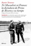 NI MUSSOLINI NI FRANCO: LA DICTADURA DE PRIMO DE RIVERA Y SU TIEM