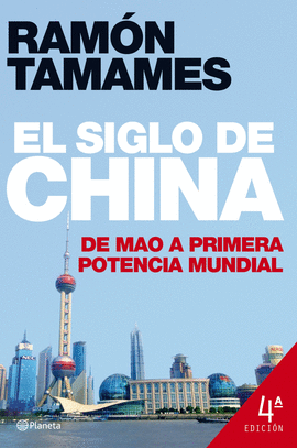 EL SIGLO DE CHINA. DE MAO A PRIMERA POTENCIA MUNDIAL