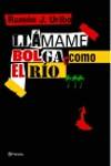 LLAMAME BOLGA, COMO EL RIO