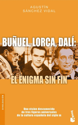 BUUEL, LORCA, DALI: EL ENIGMA SIN FIN