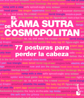 EL KAMA SUTRA DE COSMOPOLITAN. 77 POSTURAS PARA PERDER LA VABEZA