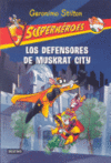 G.STILTON SUPERHEROES 1. LOS DEFENSORES DE MUSKRAT CITY