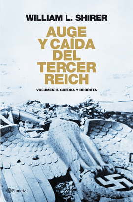 AUGE Y CAIDA DEL TERCER REICH, VOL. II