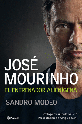 JOSE MOURINHO. EL ENTRENADOR ALIENIGENA