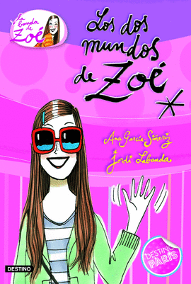 LA BANDA DE ZOE 1. LOS DOS MUNDOS DE ZOE