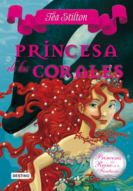 PRINCESA DE LOS CORALES -TEA STILTON 2